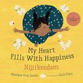 Cover Art for 9781459825390, My Heart Fills with Happiness / Nijiikendam by Gray Smith, Monique