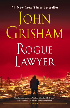 Cover Art for 9781101967669, Rogue Lawyer by John Grisham