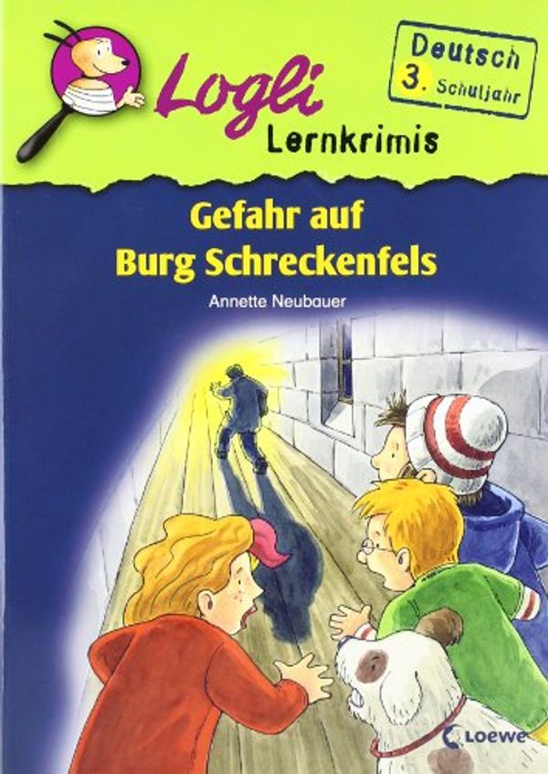 Cover Art for 9783785558263, Logli Lernkrimis. Gefahr auf Burg Schreckenfels by Annette Neubauer