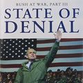 Cover Art for B013PQKP28, State of Denial: Bush at War, Part III (Bush at War Part 3) by Bob Woodward (2-Jul-2007) Paperback by Unknown