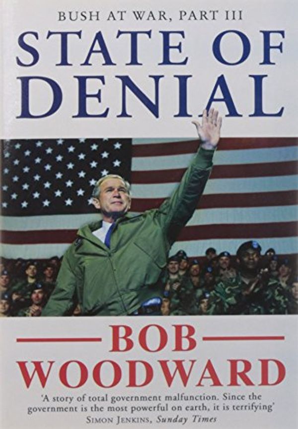 Cover Art for B013PQKP28, State of Denial: Bush at War, Part III (Bush at War Part 3) by Bob Woodward (2-Jul-2007) Paperback by Unknown