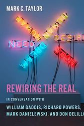 Cover Art for 9780231160407, Rewiring the Real by Mark C. Taylor