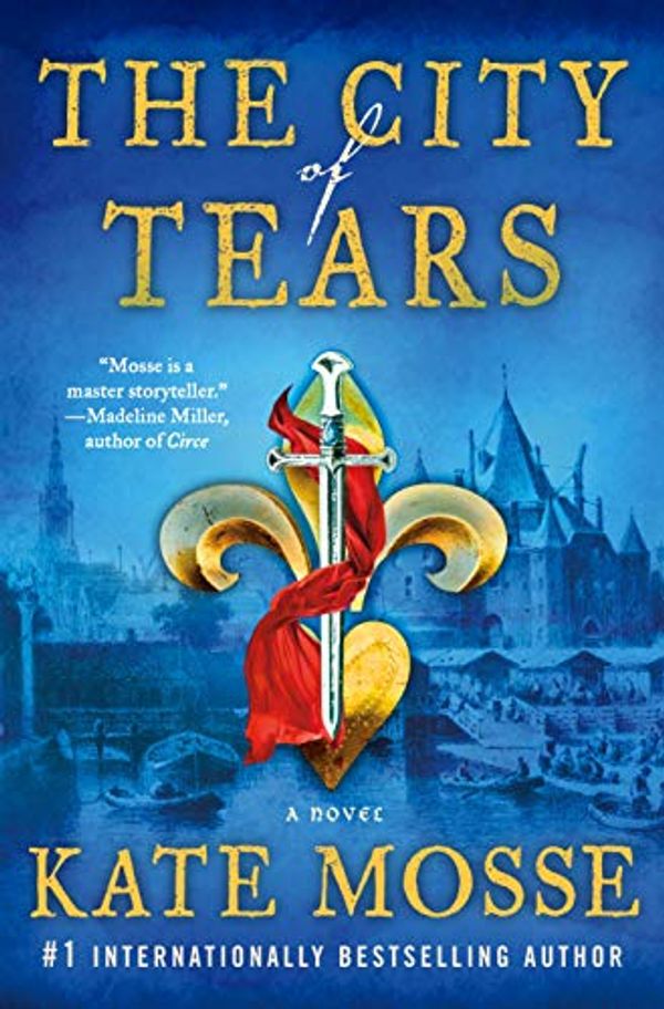 Cover Art for B07ZXTZKSB, The City of Tears: A Novel (The Burning Chambers Series Book 2) by Kate Mosse