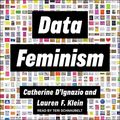 Cover Art for 9798200196913, Data Feminism by Catherine D'Ignazio, Lauren F. Klein