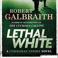 Cover Art for 9780316422734, Lethal White by Robert Galbraith