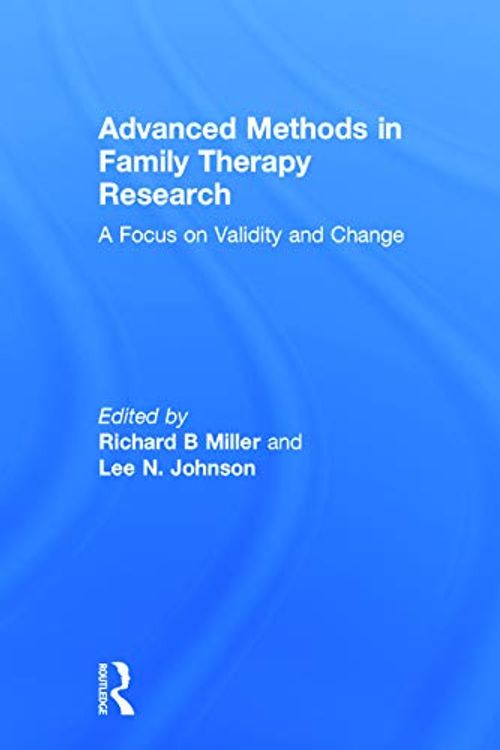 Cover Art for 9780415637503, Advanced Methods in Family Therapy Research by Richard B. Miller, Lee N. Johnson