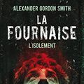 Cover Art for B00FM8QWHU, L'isolement by Alexander Gordon Smith