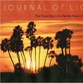 Cover Art for 9780813027722, Journal of Light: The Visual Diary of a Florida Nature Photographer by John Moran