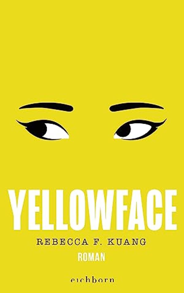 Cover Art for B0C8638CFC, Yellowface: Roman (German Edition) by Rebecca F. Kuang