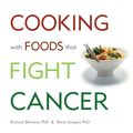 Cover Art for 9781741754346, Cooking With Foods That Fight Cancer by Denis Gingras, Richard Beliveau