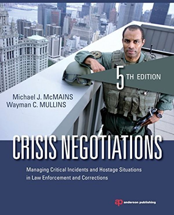 Cover Art for 8601410542696, By Michael J. McMains Crisis Negotiations: Managing Critical Incidents and Hostage Situations in Law Enforcement and Corre (5th Edition) [Paperback] by Michael J. McMains