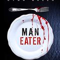 Cover Art for B07MZWLGR3, Man-Eater: The Terrifying True Story of Cannibal Killer Katherine Knight (True Crime) by Ryan Green