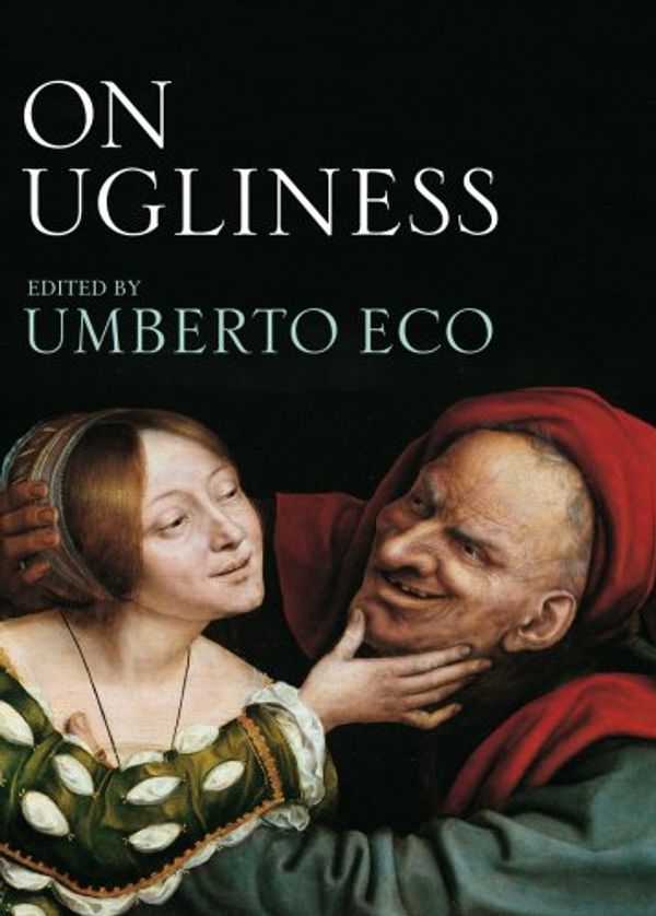 Cover Art for 9781846551222, On Ugliness by Umberto Eco