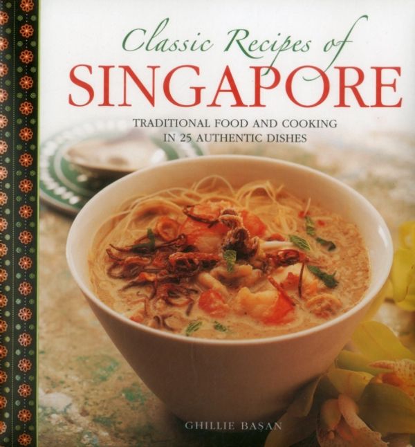 Cover Art for 9780754830436, Classic Recipes of Singapore by Ghillie Basan