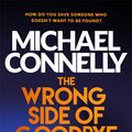Cover Art for 9781409147510, Wrong Side of Goodbye (Harry Bosch 21) by Michael Connelly