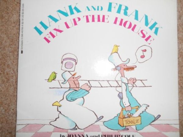 Cover Art for 9780590407830, Hank and Frank Fix Up the House by Joanna Cole, Philip Cole