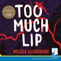 Cover Art for B07X13D61B, Too Much Lip by Melissa Lucashenko