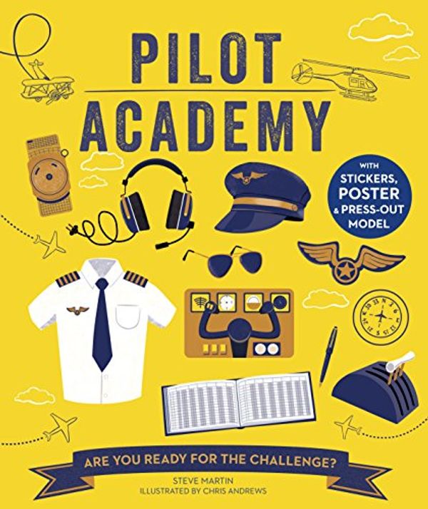 Cover Art for 9781782405238, Pilot Academy by Steve Martin