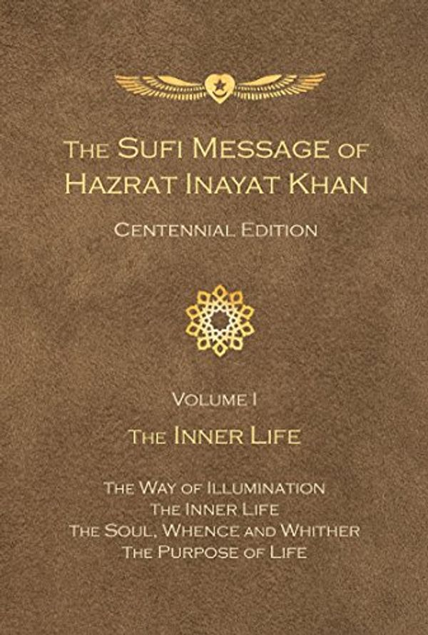 Cover Art for B01N0KV55W, The Sufi Message of Hazrat Inayat Khan Centennial Edition: Volume I The Inner Life by Khan, Hazrat Inayat