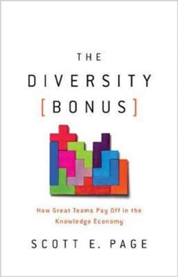 Cover Art for 9780691176888, The Diversity BonusHow Great Teams Pay off in the Knowledge Economy by Scott E. Page