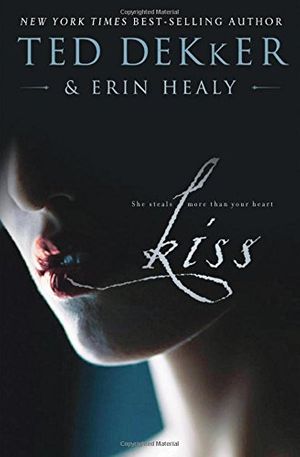 Cover Art for 9781595544704, Kiss by Ted Dekker