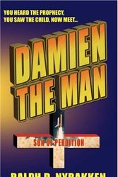 Cover Art for 9781432702595, Damien the Man: The Son of Perdition by Ralph D Nybakken