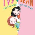 Cover Art for 9780811849111, Ivy and Bean and Ghost Had to Go: Bk. 2 by Annie Barrows