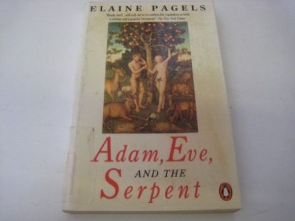 Cover Art for 9780140125207, Adam, Eve and the Serpent by Elaine Pagels