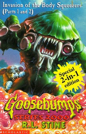 Cover Art for 9780439012317, Invasion of the Body Squeezers: Pt.1 & 2 (Goosebumps Series 2000) by R. L. Stine