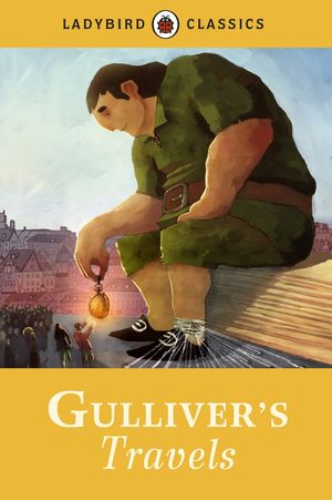 Cover Art for 9780723279594, Ladybird Classics: Gulliver's Travels by Jonathan Swift