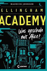 Cover Art for 9783743202061, Ellingham Academy - Was geschah mit Alice? by Maureen Johnson