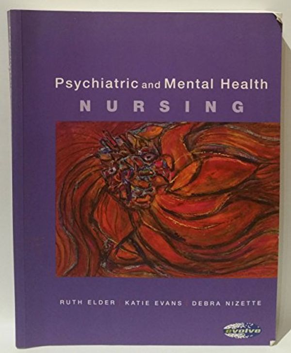Cover Art for 9780729537292, Psychiatric and Mental Health Nursing by Ruth Elder, Katie Evans, Debra Nizette