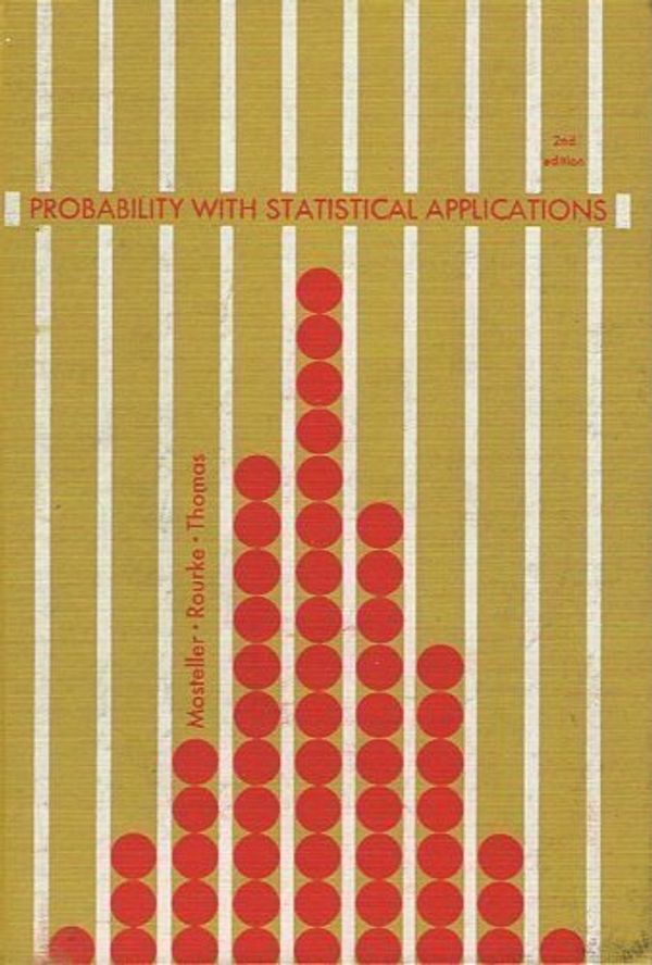 Cover Art for 9780201048575, Probability With Statistical Applications by Frederick Mosteller