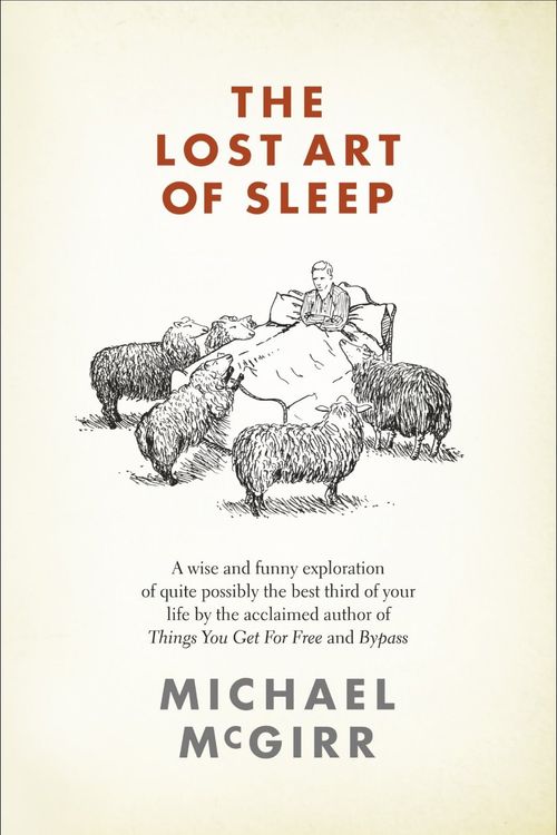 Cover Art for 9780330424912, The Lost Art of Sleep by Michael McGirr
