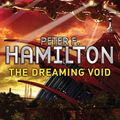 Cover Art for 9781447208563, The Dreaming Void: Void 1 by Peter F. Hamilton