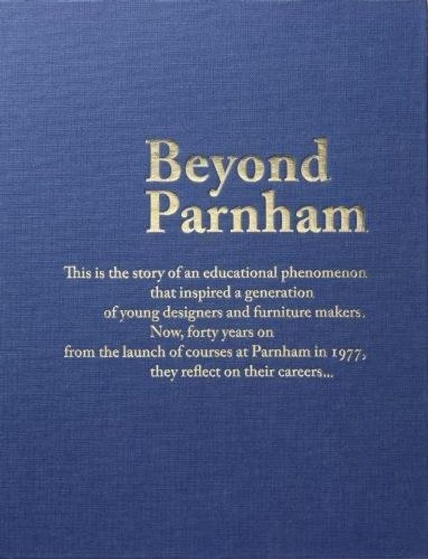 Cover Art for 9781527206533, Beyond Parnham 2017: The Story of an educational phenomenom that inspired a generation of designers and furniture makers; forty years on they reflect on their careers by None Stated