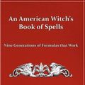 Cover Art for 9781477410400, An American Witch's Book of Spells by Alex G Bennington