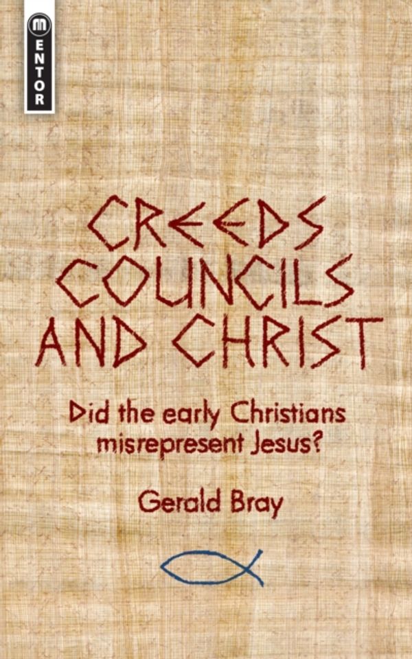 Cover Art for 9781845505134, Creeds, Councils and Christ by Gerald Bray