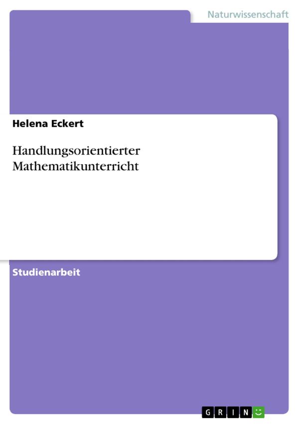 Cover Art for 9783638560672, Handlungsorientierter Mathematikunterricht by Helena Eckert