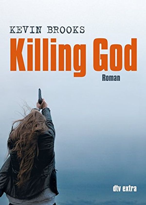 Cover Art for 9783423714518, Killing God by Kevin Brooks