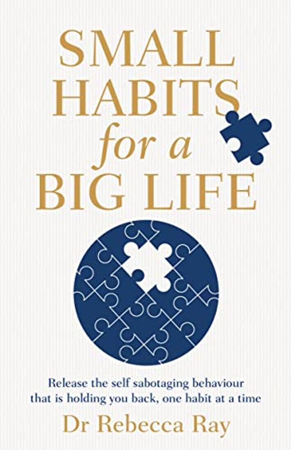 Cover Art for B09XB2CG1S, Small Habits for a Big Life by Rebecca Ray