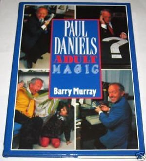 Cover Art for 9780948397684, Paul Daniels Adult Magic Book by Barry Murray