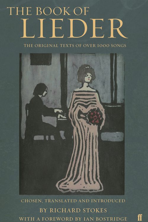 Cover Art for 9780571224395, The Book of Lieder by Richard Stokes, foreword by Ian Bostridge