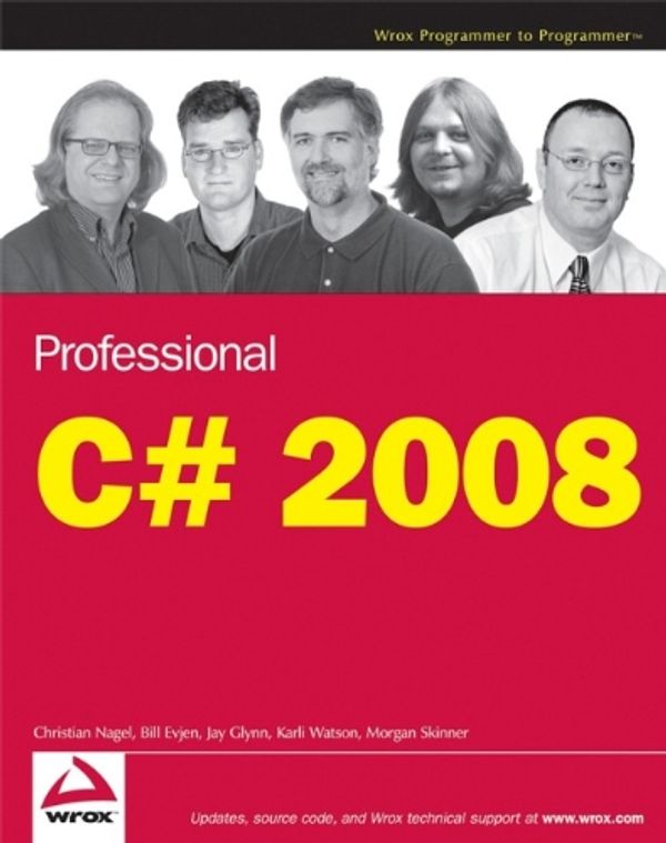 Cover Art for 9780470191378, Professional C# 2008 by Christian Nagel, Bill Evjen, Jay Glynn, Morgan Skinner, Karli Watson