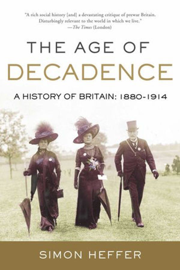 Cover Art for 9781643136707, The Age of Decadence by Simon Heffer