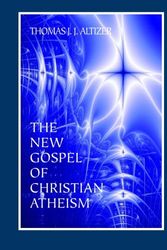 Cover Art for 9781888570656, The New Gospel of Christian Atheism by Thomas J. j. Altizer