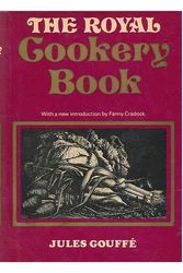 Cover Art for 9780854098095, Royal Cookery Book by Jules Gouffe