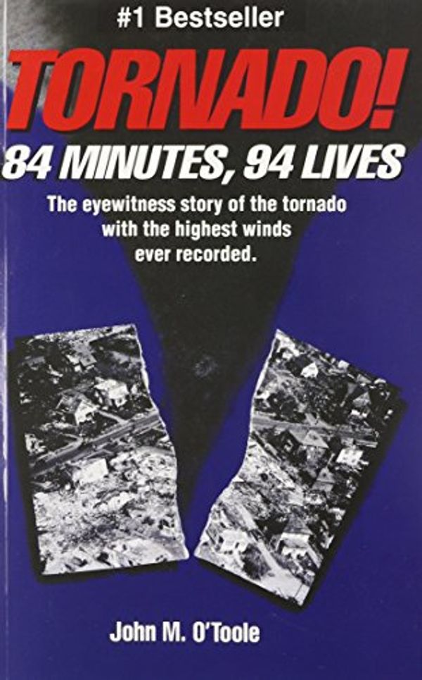 Cover Art for 9780963627704, Tornado! 84 Minutes, 94 Lives by John O'Toole