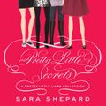 Cover Art for 9781907411939, Pretty Little Secrets: A Pretty Little Liars Collection by Sara Shepard