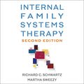 Cover Art for B08GN6YL8X, Internal Family Systems Therapy: Second Edition by Richard C. Schwartz, Martha Sweezy
